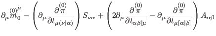 $\displaystyle \partial _{\mu }\overset{(0)}{m}_{0}^{\mu
}-\left( \partial _{\mu...
...}{\partial t_{\mu \lbrack \alpha
\vert\beta ]}}\right) A_{\alpha \beta } \notag$