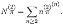 $\displaystyle N\overset{(2)}{\pi }=\sum\limits_{n\geq 2}n\overset{(2)}{\pi }^{(n)}.$