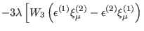 $\displaystyle -3\lambda \left[ W_{3}\left( \epsilon ^{(1)}\xi _{\mu
}^{(2)}-\epsilon ^{(2)}\xi _{\mu }^{(1)}\right) \right. \notag$