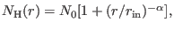 $ N_{\rm H}(r) = N_{0}[ 1 + (r/r_{\rm in})^{-\alpha} ],$