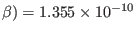 $ \beta)=1.355 \times 10^{-10}$