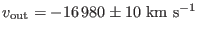 $ v_{\rm out} = -16\,980 \pm 10~\rm km~s^{-1}$